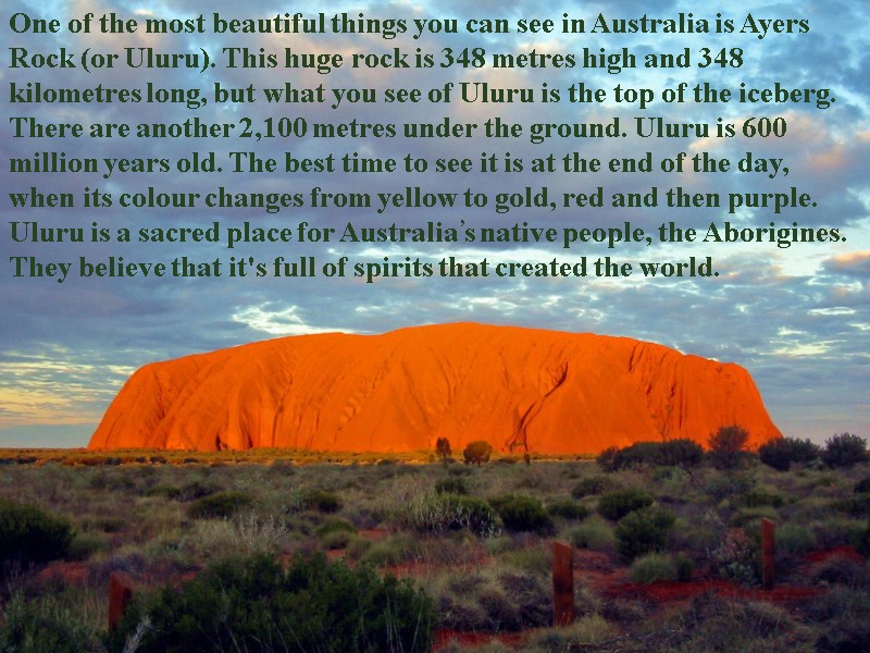 One of the most beautiful things you can see in Australia is Ayers Rock